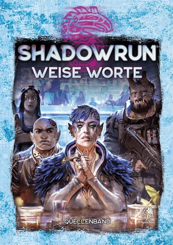 Shadowrun 6: Weise Worte